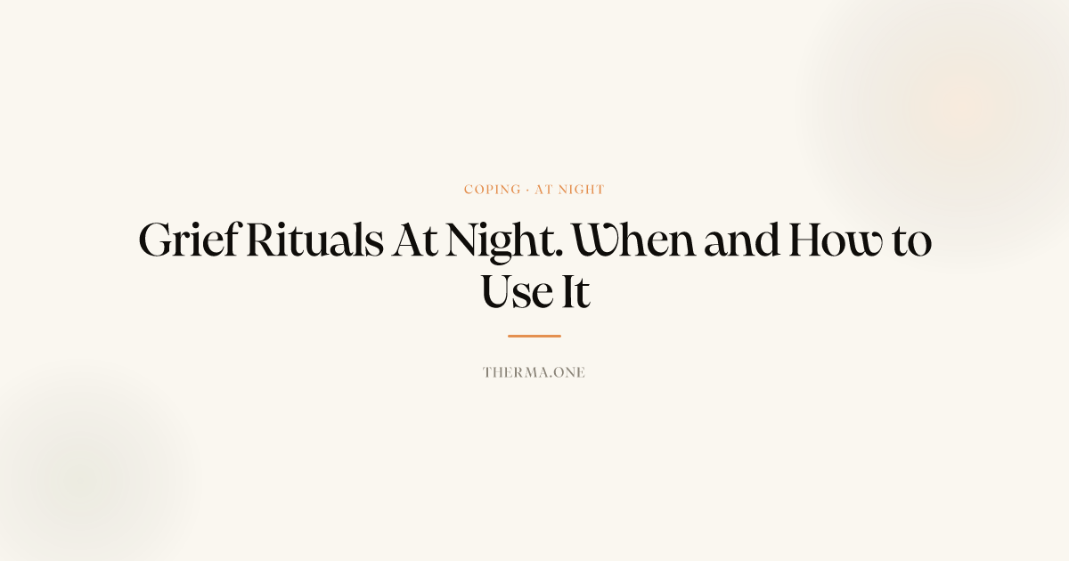 Grief Rituals At Night | Therma: Emotional Wellness