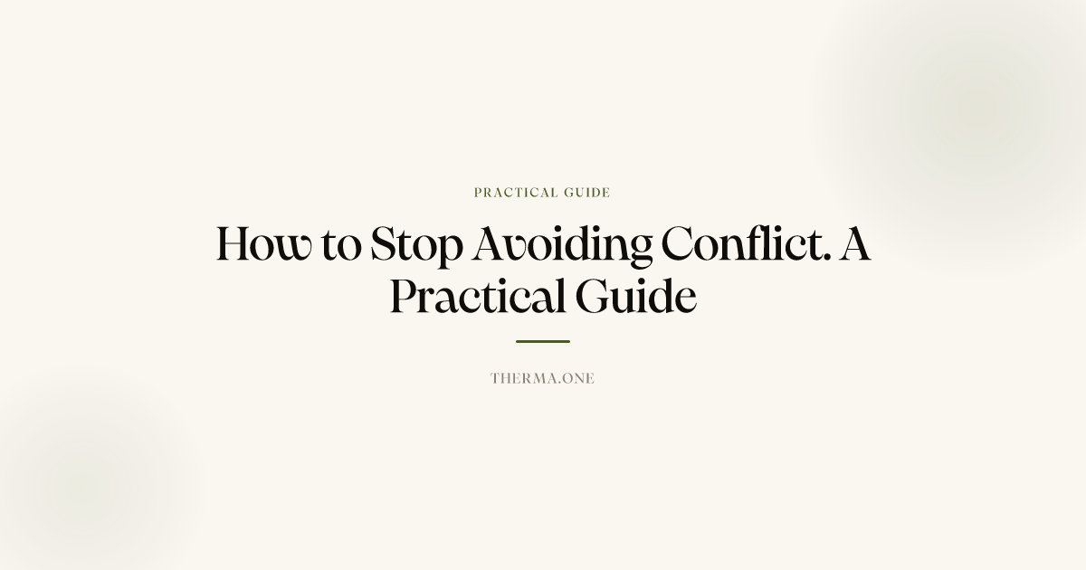How to Stop Avoiding Conflict | Therma: Emotional Wellness
