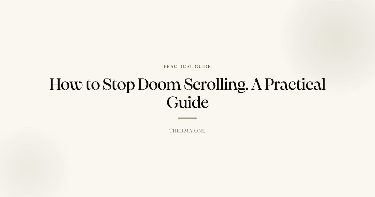 How to Stop Doom Scrolling | Therma