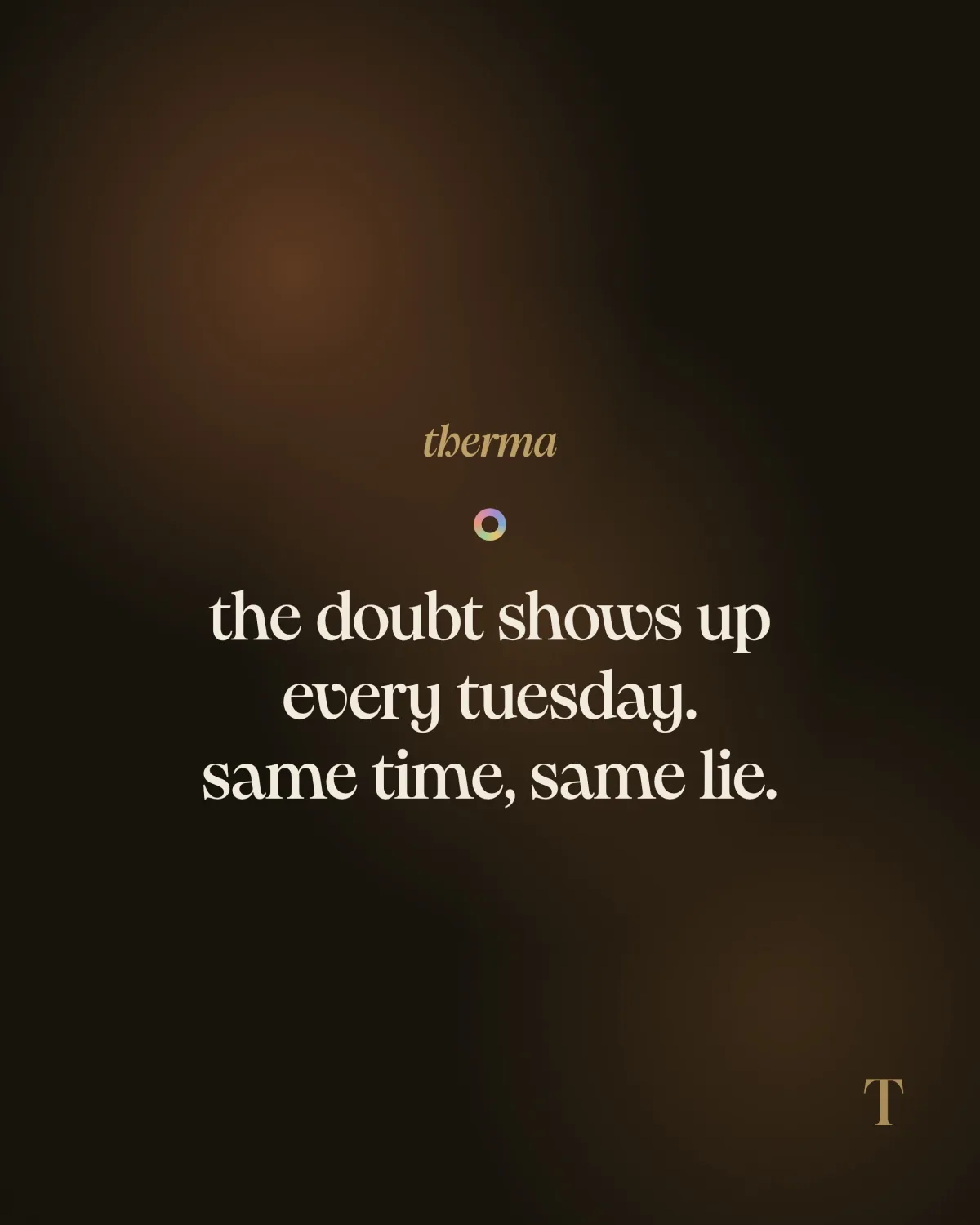 therma carousel slide reading: the doubt shows up every tuesday. same time, same lie.