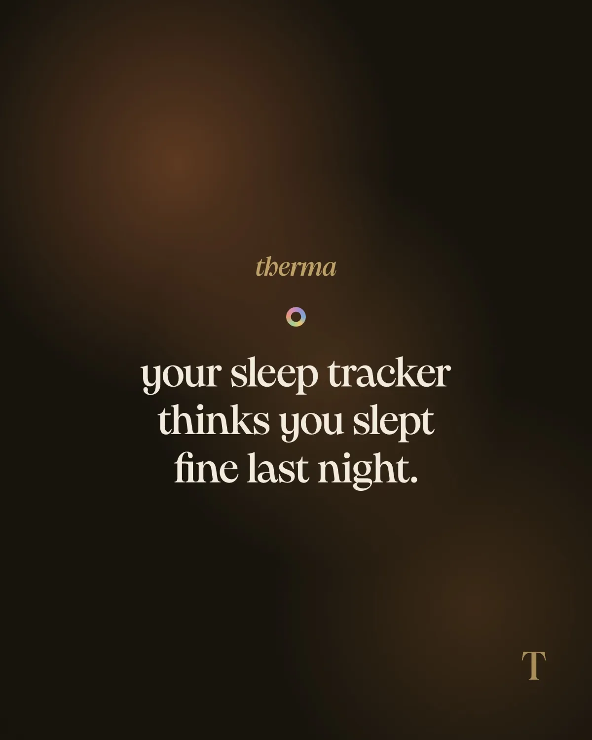therma carousel slide reading: your sleep tracker thinks you slept fine last night