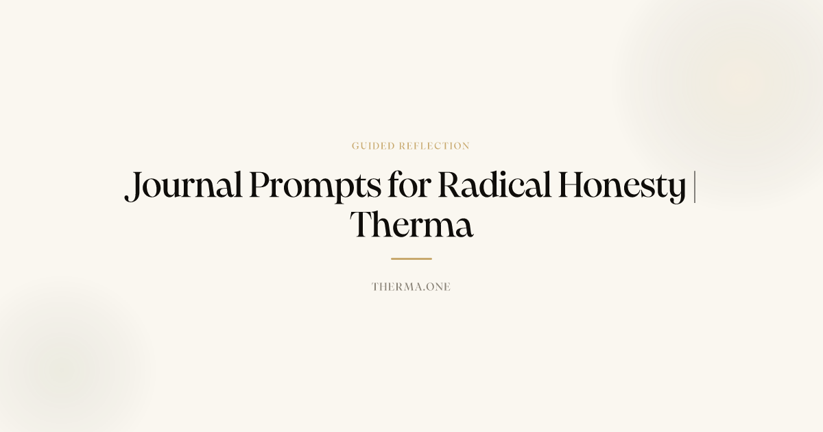 Journal Prompts for Radical Honesty | Therma