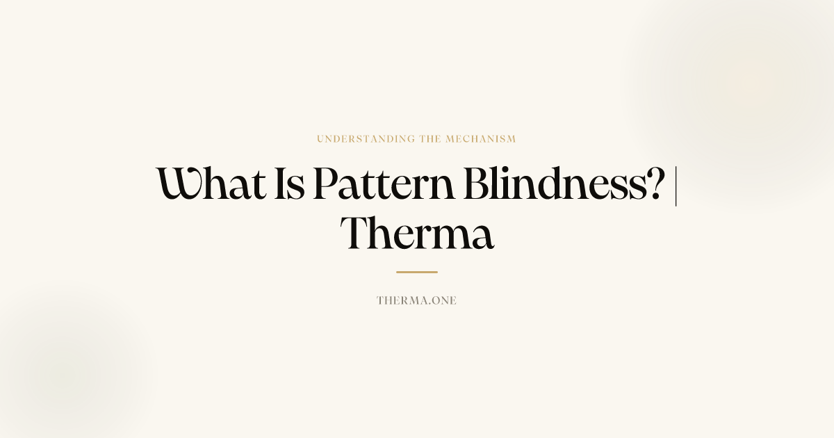 What Is Pattern Blindness? | Therma